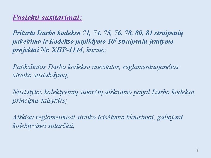 Pasiekti susitarimai: Pritarta Darbo kodekso 71, 74, 75, 76, 78, 80, 81 straipsnių pakeitimo