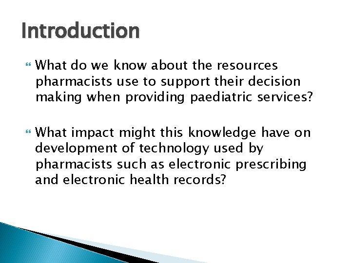 Introduction What do we know about the resources pharmacists use to support their decision