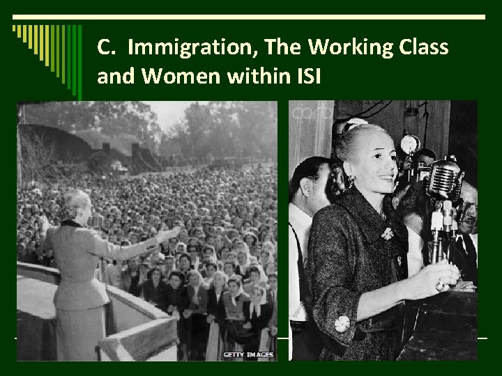 C. Immigration, The Working Class and Women within ISI 