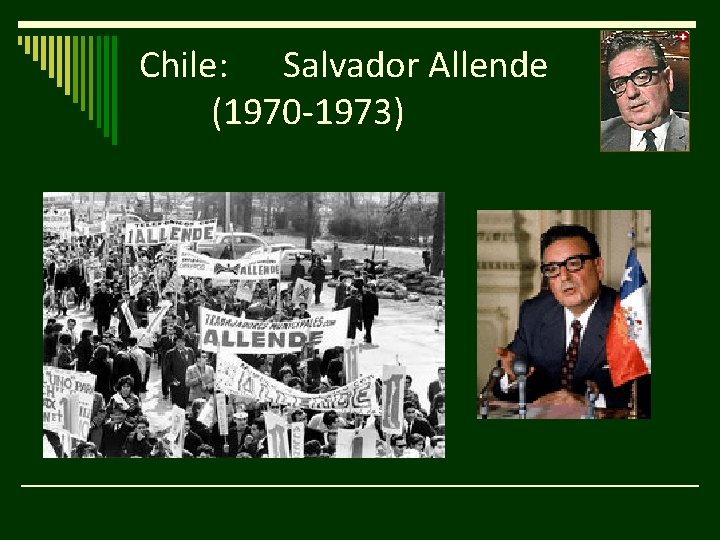Chile: Salvador Allende (1970 -1973) 