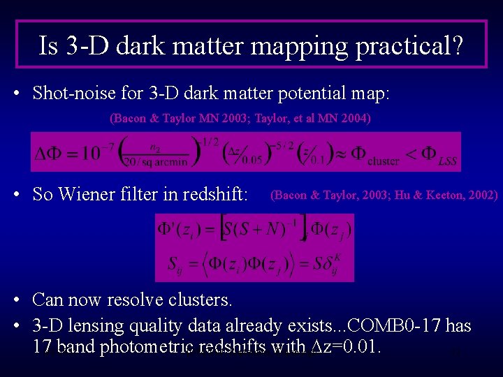 Is 3 -D dark matter mapping practical? • Shot-noise for 3 -D dark matter