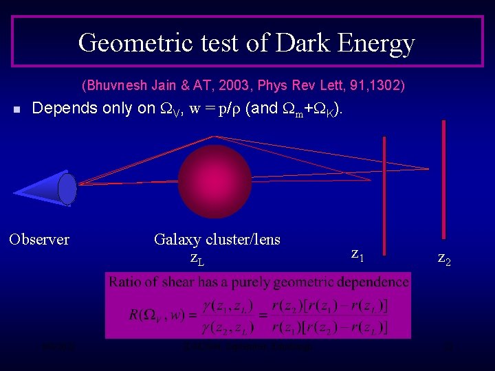 Geometric test of Dark Energy (Bhuvnesh Jain & AT, 2003, Phys Rev Lett, 91,