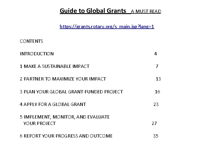 Guide to Global Grants A MUST READ https: //grants. rotary. org/s_main. jsp? lang=1 CONTENTS