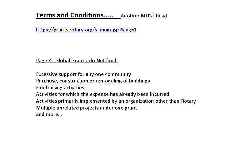 Terms and Conditions. . . Another MUST Read https: //grants. rotary. org/s_main. jsp? lang=1