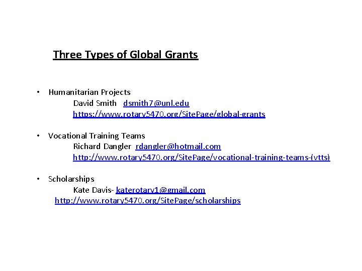 Three Types of Global Grants • Humanitarian Projects David Smith dsmith 7@unl. edu https: