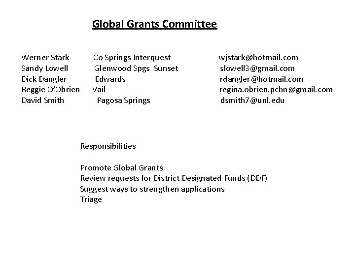 Global Grants Committee Werner Stark Sandy Lowell Dick Dangler Reggie O’Obrien David Smith Co