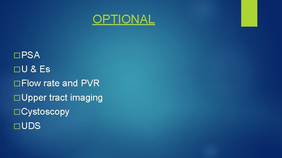 OPTIONAL � PSA �U & Es � Flow rate and PVR � Upper tract