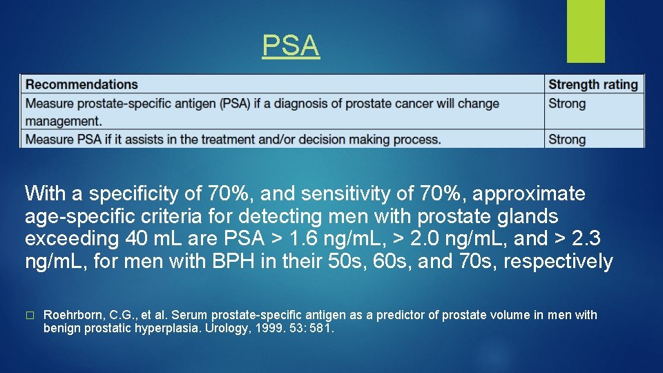 PSA With a specificity of 70%, and sensitivity of 70%, approximate age-specific criteria for