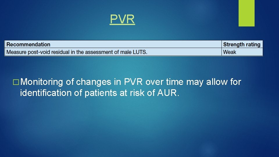 PVR � Monitoring of changes in PVR over time may allow for identification of