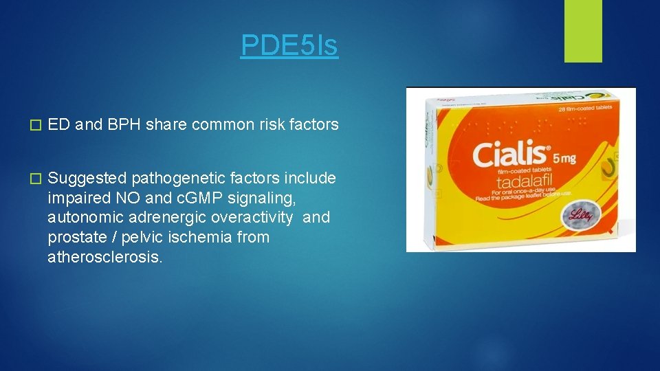 PDE 5 Is � ED and BPH share common risk factors � Suggested pathogenetic