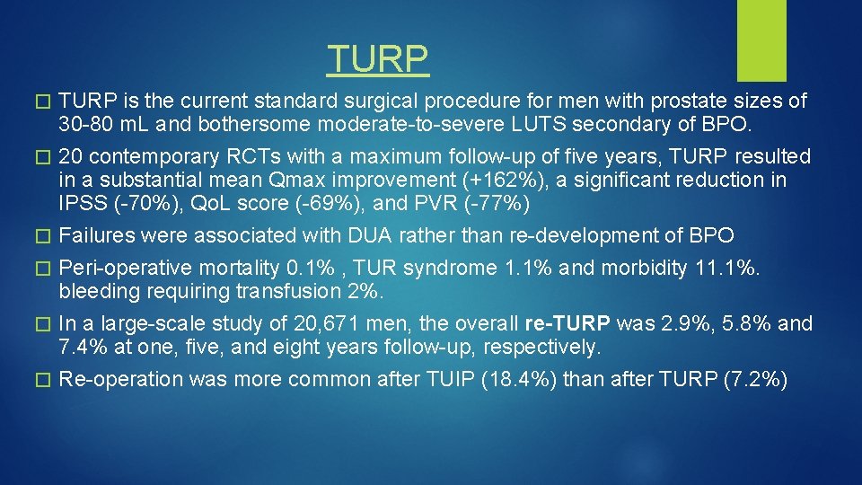 TURP � � � TURP is the current standard surgical procedure for men with