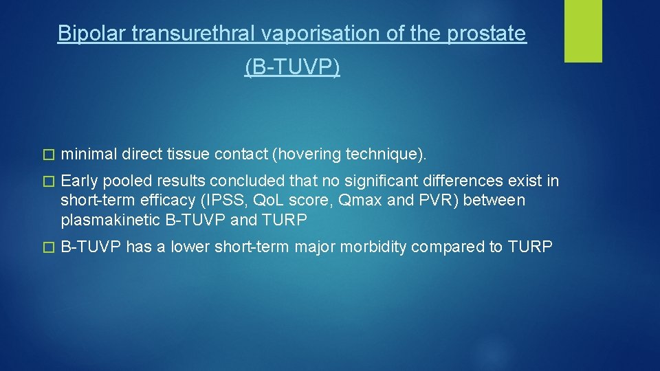 Bipolar transurethral vaporisation of the prostate (B-TUVP) � minimal direct tissue contact (hovering technique).