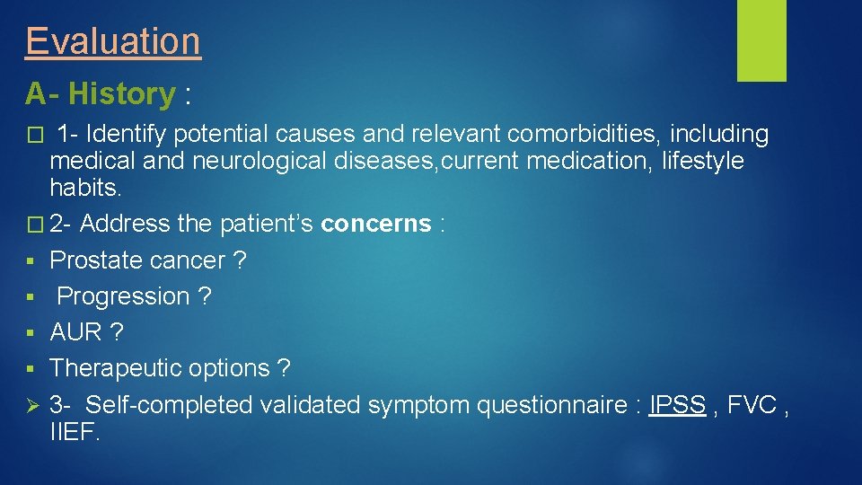 Evaluation A- History : 1 - Identify potential causes and relevant comorbidities, including medical
