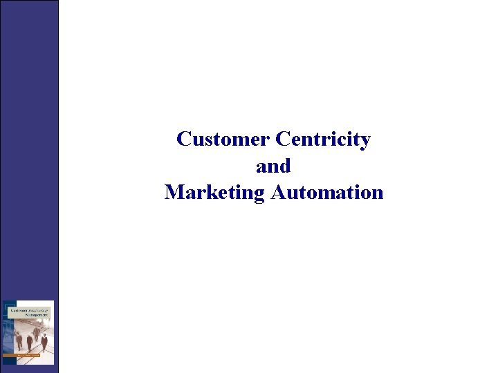 Customer Centricity and Marketing Automation 
