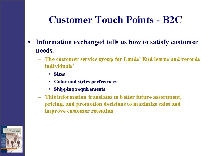 Customer Touch Points - B 2 C • Information exchanged tells us how to