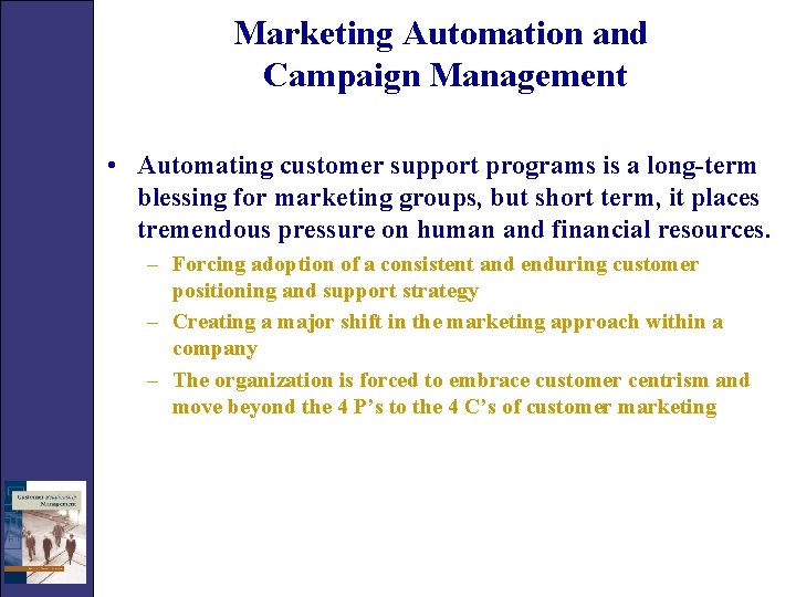 Marketing Automation and Campaign Management • Automating customer support programs is a long-term blessing