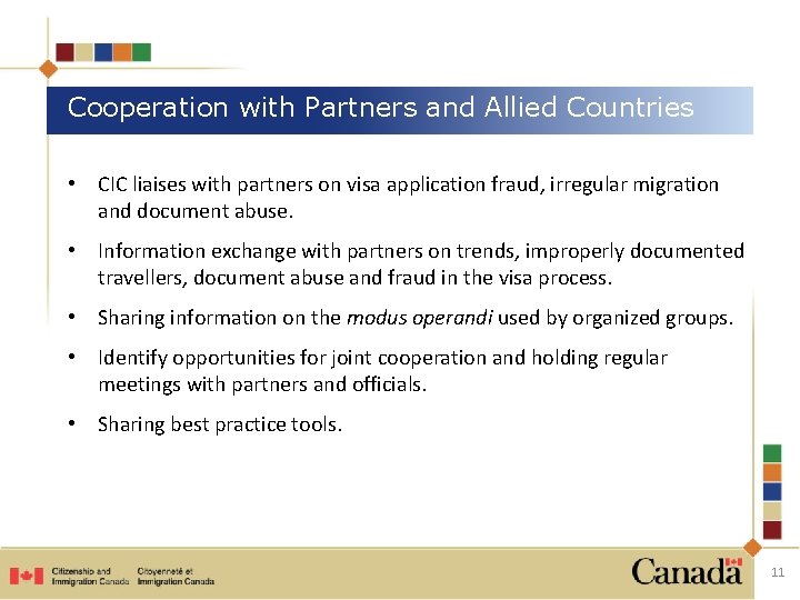 Cooperation with Partners and Allied Countries • CIC liaises with partners on visa application