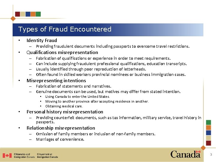 Types of Fraud Encountered • Identity Fraud – Providing fraudulent documents including passports to