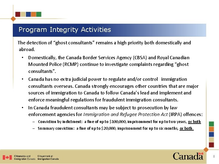 Program Integrity Activities The detection of “ghost consultants” remains a high priority both domestically