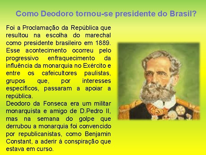 Como Deodoro tornou-se presidente do Brasil? Foi a Proclamação da República que resultou na