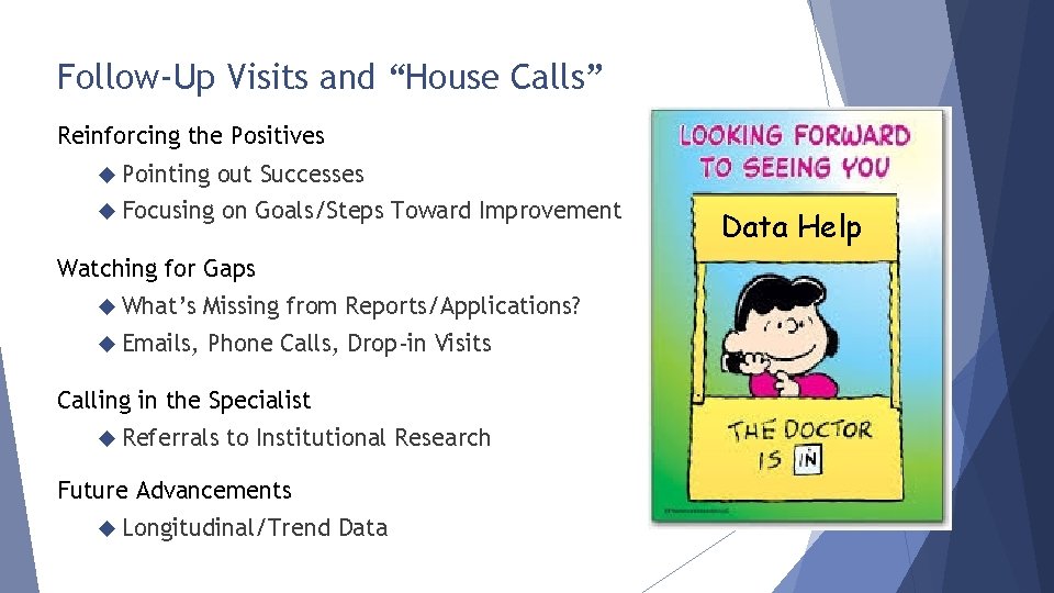 Follow-Up Visits and “House Calls” Reinforcing the Positives Pointing out Successes Focusing on Goals/Steps