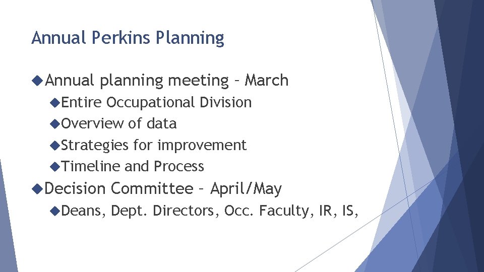 Annual Perkins Planning Annual planning meeting – March Entire Occupational Division Overview of data