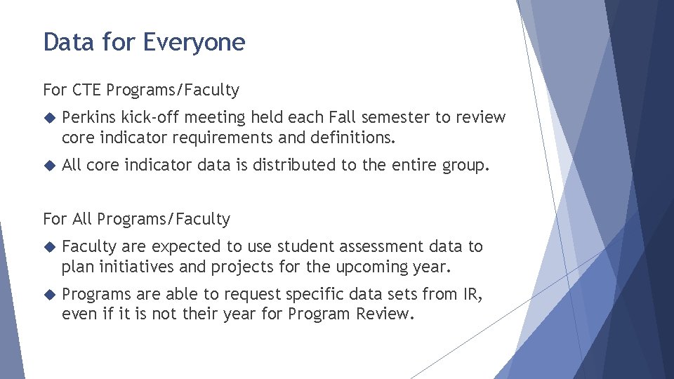 Data for Everyone For CTE Programs/Faculty Perkins kick-off meeting held each Fall semester to