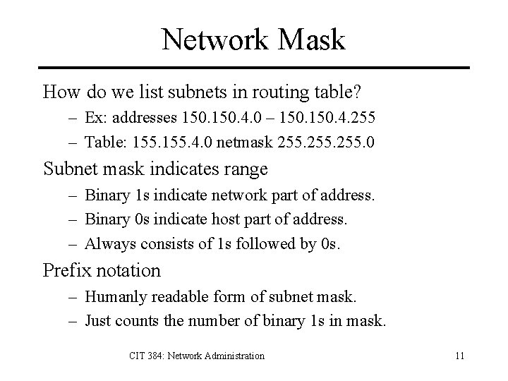 Network Mask How do we list subnets in routing table? – Ex: addresses 150.
