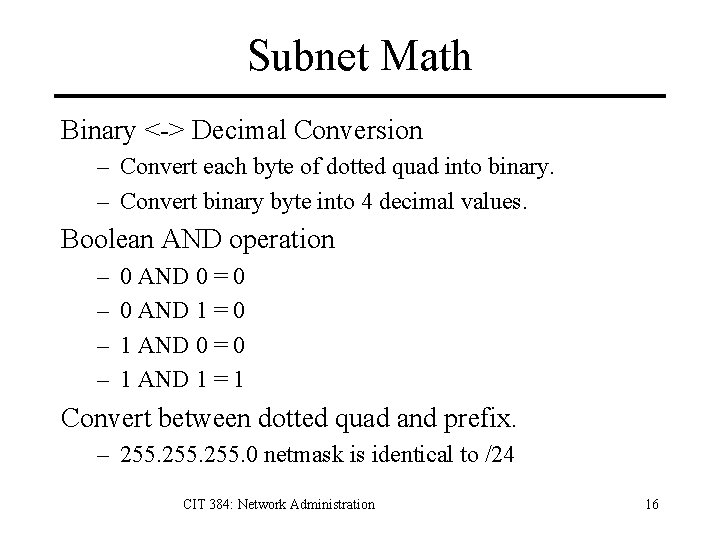 Subnet Math Binary <-> Decimal Conversion – Convert each byte of dotted quad into