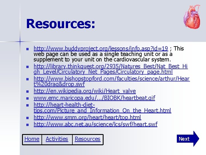 Resources: n n n n http: //www. buddyproject. org/lessons/info. asp? id=19 ; This web