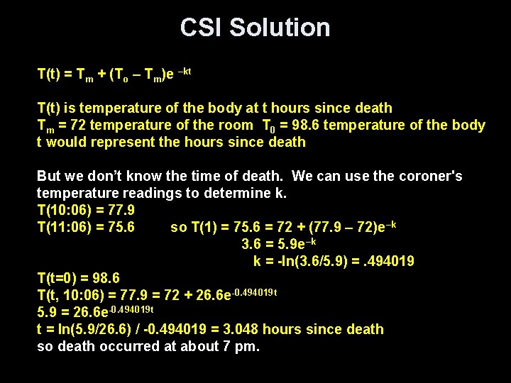 CSI Solution T(t) = Tm + (To – Tm)e –kt T(t) is temperature of