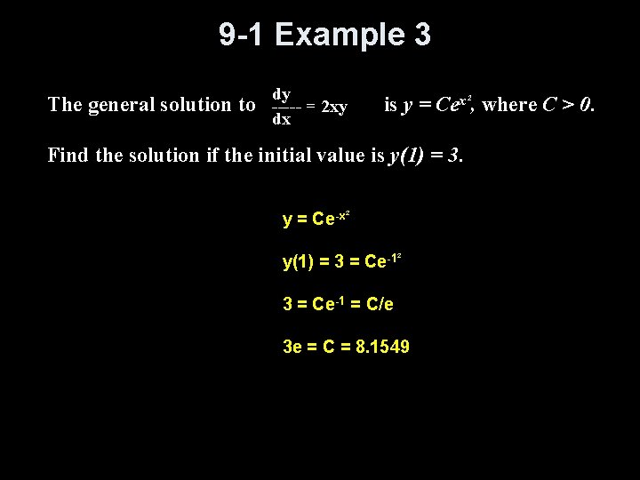 9 -1 Example 3 dy dx The general solution to ----- = 2 xy