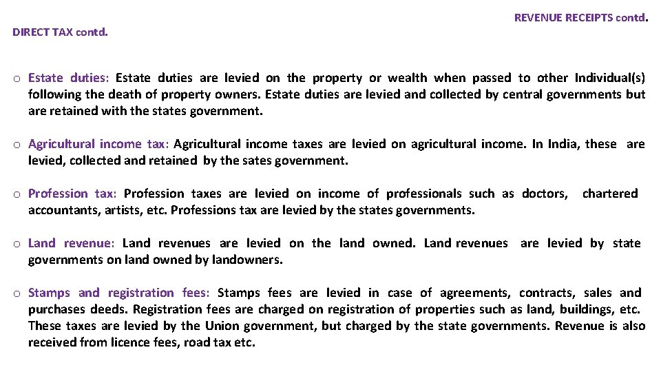 DIRECT TAX contd. REVENUE RECEIPTS contd. o Estate duties: Estate duties are levied on