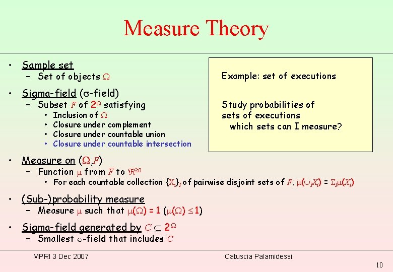Measure Theory • Sample set – Set of objects W • Sigma-field (s-field) –