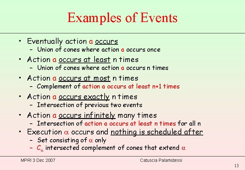 Examples of Events • Eventually action a occurs – Union of cones where action