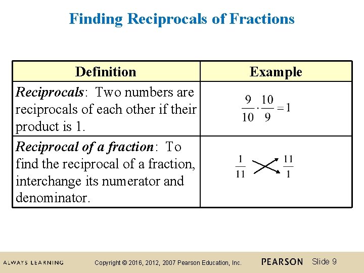 Finding Reciprocals of Fractions Definition Reciprocals: Two numbers are reciprocals of each other if