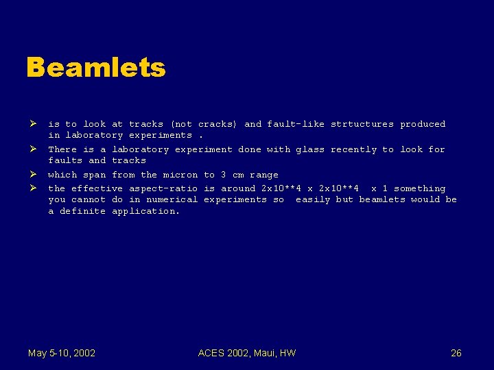 Beamlets Ø Ø is to look at tracks (not cracks) and fault-like strtuctures produced