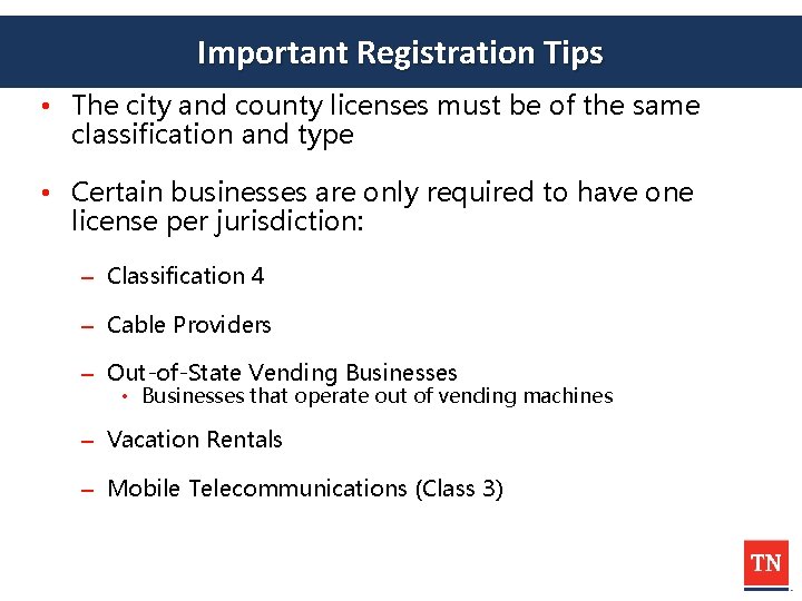 Important Registration Tips • The city and county licenses must be of the same