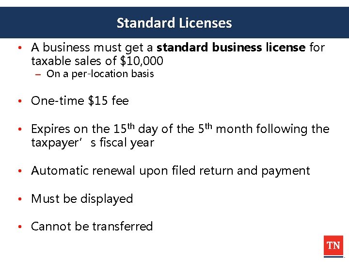 Standard Licenses • A business must get a standard business license for taxable sales