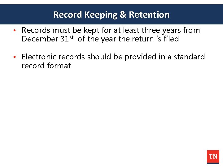 Record Keeping & Retention • Records must be kept for at least three years