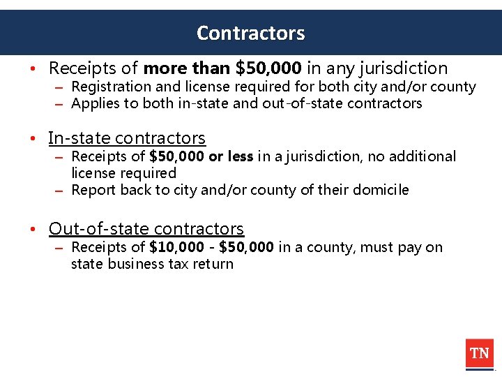 Contractors • Receipts of more than $50, 000 in any jurisdiction – Registration and