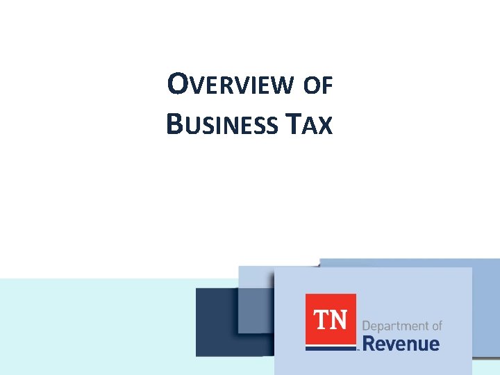 OVERVIEW OF BUSINESS TAX 