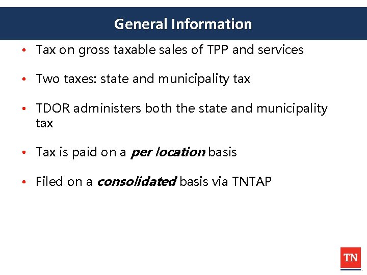 General Information • Tax on gross taxable sales of TPP and services • Two