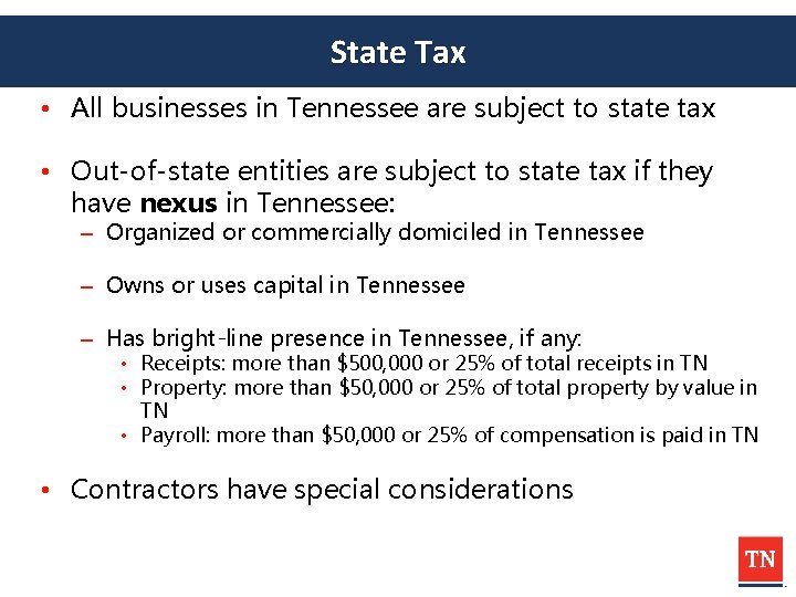 State Tax • All businesses in Tennessee are subject to state tax • Out-of-state