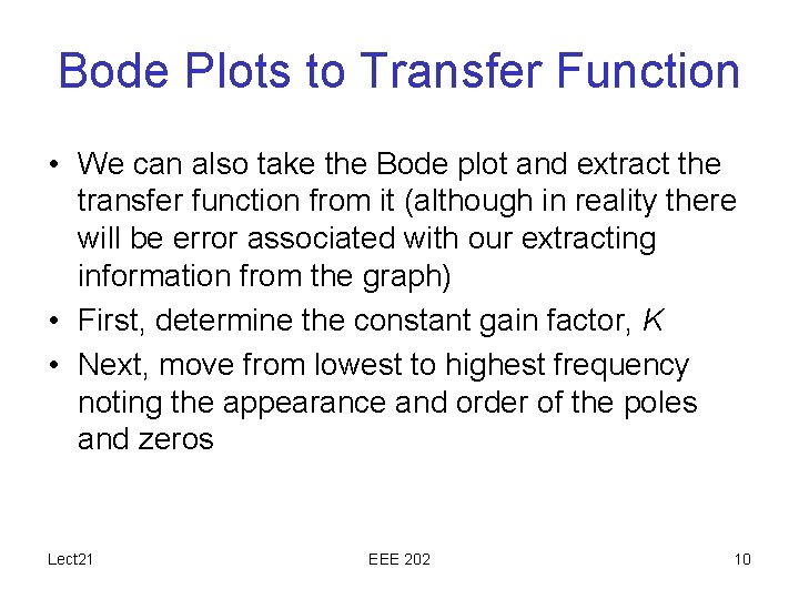 Bode Plots to Transfer Function • We can also take the Bode plot and