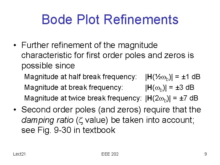 Bode Plot Refinements • Further refinement of the magnitude characteristic for first order poles
