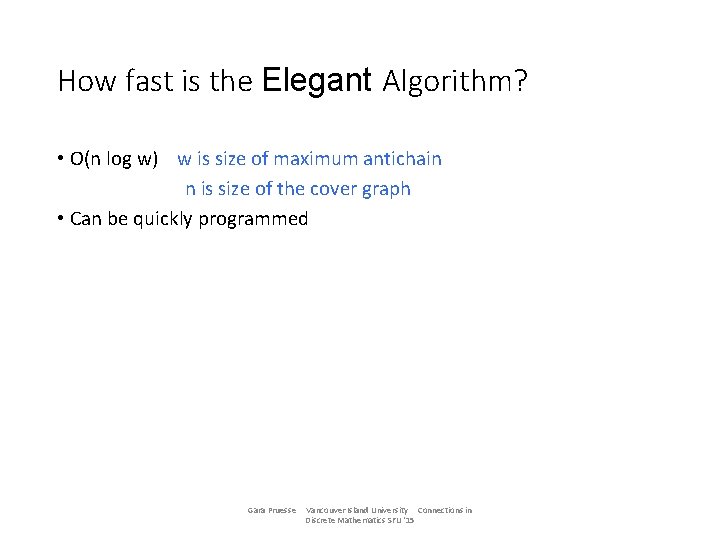 How fast is the Elegant Algorithm? • O(n log w) w is size of