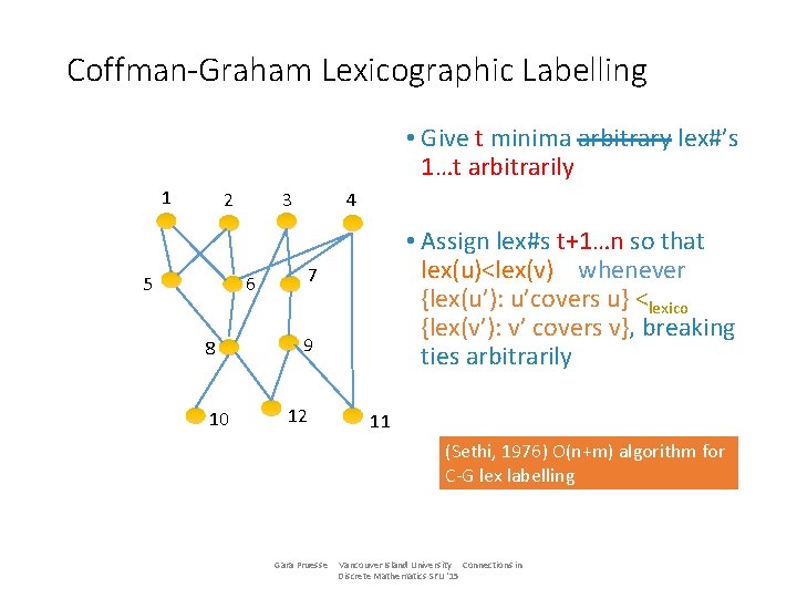 Coffman-Graham Lexicographic Labelling • Give t minima arbitrary lex#’s 1…t arbitrarily 1 2 5