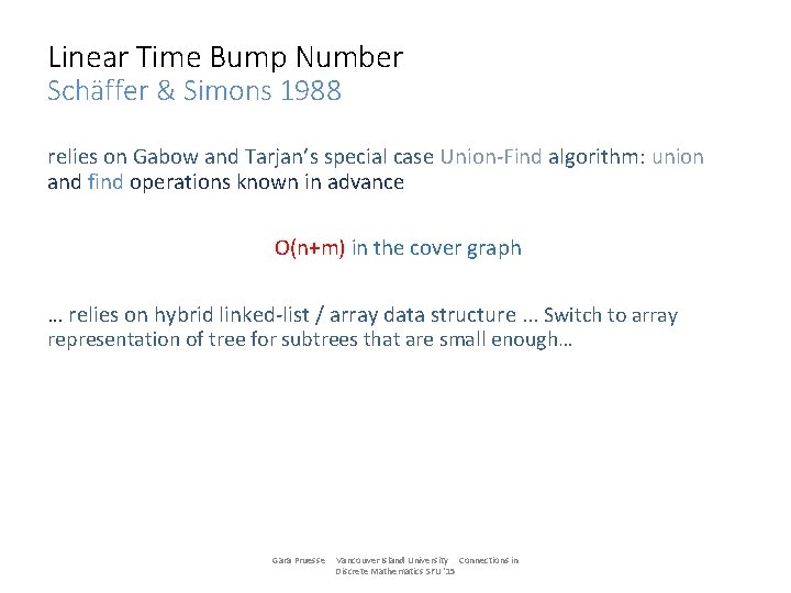 Linear Time Bump Number Schäffer & Simons 1988 relies on Gabow and Tarjan’s special