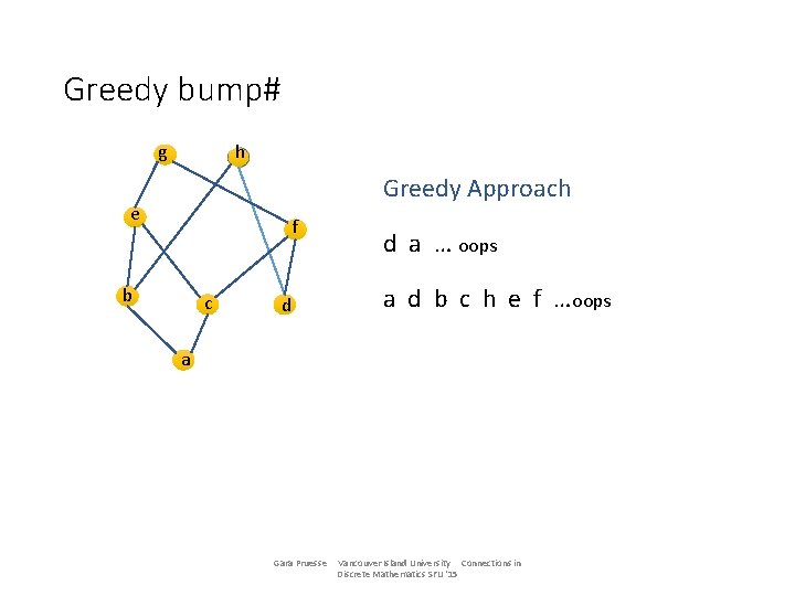 Greedy bump# g h Greedy Approach e f b c d d a …